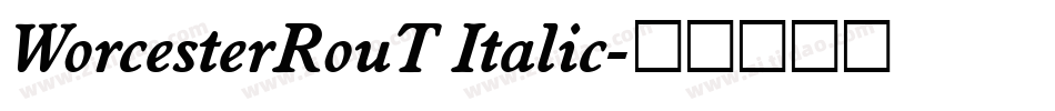 WorcesterRouT Italic字体转换